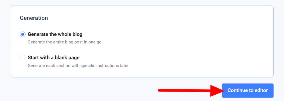 Wählen Sie „Gesamten Blog generieren“ und „Weiter zum Editor“ aus, wenn Sie einen Blog-Beitrag mit Anyword erstellen.